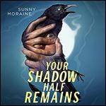 Your Shadow Half Remains [Audiobook]